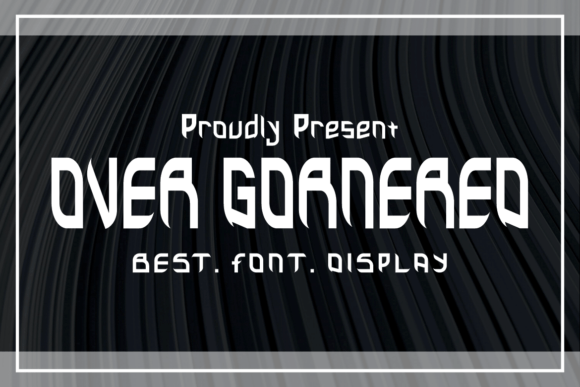 Over Gornered: The Bold Display Font for Campaigns